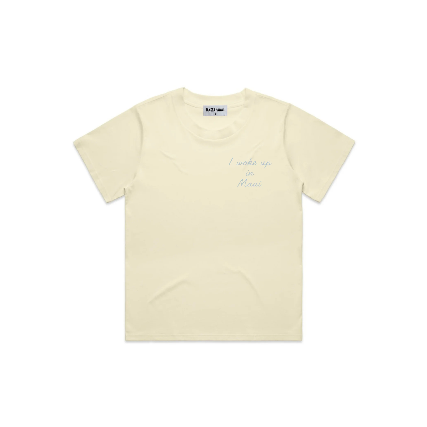 I WOKE UP IN MAUI TEE -BUTTER